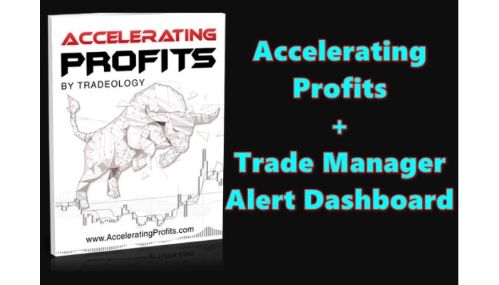 ACCELERATING PROFITS + TRADE MANAGER ALERT DASHBOARD