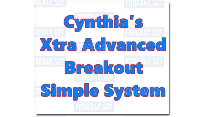 CYNTHIA'S XTRA ADVANCED BREAKOUT SIMPLE SYSTEM